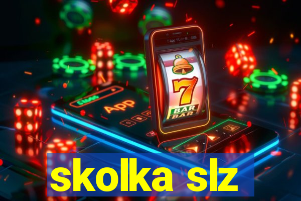 skolka slz